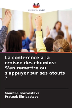 Paperback La conférence à la croisée des chemins: S'en remettre ou s'appuyer sur ses atouts ? [French] Book