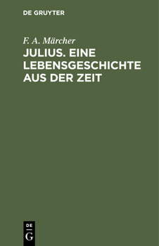 Hardcover Julius. Eine Lebensgeschichte Aus Der Zeit [German] Book