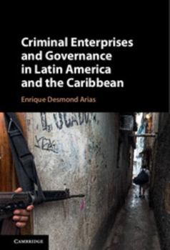 Hardcover Criminal Enterprises and Governance in Latin America and the Caribbean Book