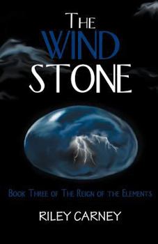 Paperback The Wind Stone: Book Three of the Reign of the Elements Book