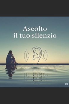 Paperback Ascolto in silenzio: poesia [Italian] Book
