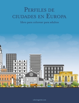 Paperback Perfiles de ciudades en Europa libro para colorear para adultos [Spanish] Book
