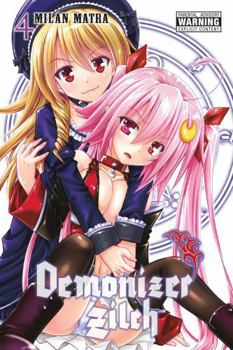 Demonizer Zilch, Vol. 4 - Book #4 of the 神殺姫ヂルチ