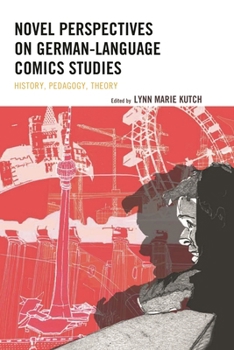Hardcover Novel Perspectives on German-Language Comics Studies: History, Pedagogy, Theory Book