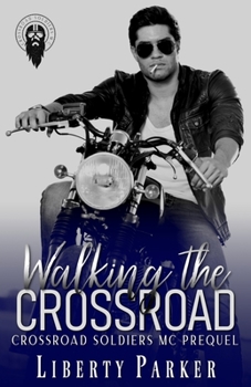 Paperback Walking the Crossroad: Crossroad Soldiers MC Book