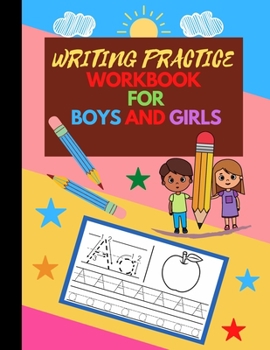 Paperback Writing Practice Workbook For Boys and Girls: Letter Tracing Skills Book For Kids. Children Writing Exercise Worksheets Paper. Great Gift For 3-5 Year Book