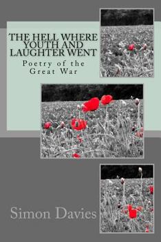 Paperback The Hell Where Youth and Laughter Went: Poetry of the First World War Book
