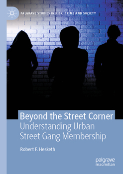 Beyond the Street Corner: Understanding Urban Street Gang Membership