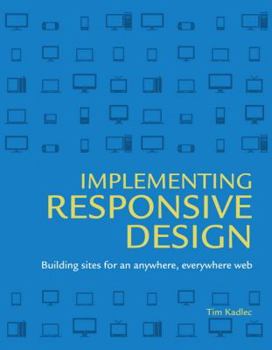 Paperback Implementing Responsive Design: Building Sites for an Anywhere, Everywhere Web Book