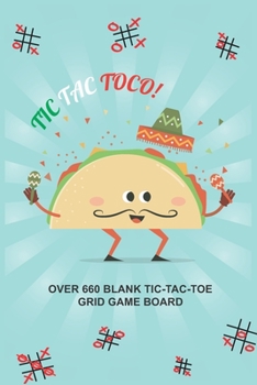 Tic Tac Taco: A Tic Tac Toe Blank Activity Book for Kids And Adults Fun and Challenge to Play Game While You are Traveling Camping Family Activity ... ... Kids. Entertain Them! Journal / Notebook