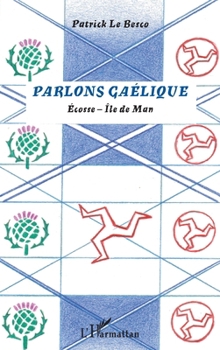 Paperback Parlons Gaélique: Écosse - île de Man [French] Book