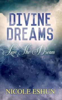 Paperback Divine Dreams: Live the dream Book