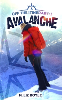 Avalanche - Book #1 of the Off the Itinerary
