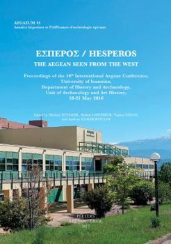 Hesperos. the Aegean Seen from the West: Proceedings of the 16th International Aegean Conference