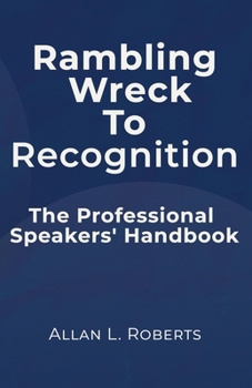 Paperback Rambling Wreck to Recognition: The Professional Speakers' Handbook Book