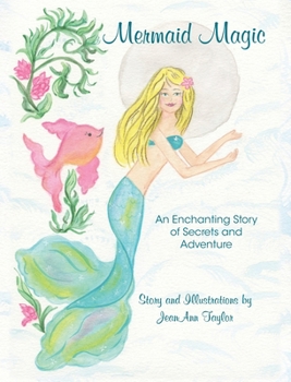 Hardcover Mermaid Magic: An Enchanting Story of Secrets and Adventure Book