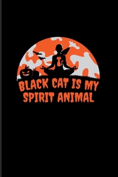 Paperback Black Cat Is My Spirit Animal: Cat Ghost 2020 Planner - Weekly & Monthly Pocket Calendar - 6x9 Softcover Organizer - For Trick Or Treat & Animal Love Book