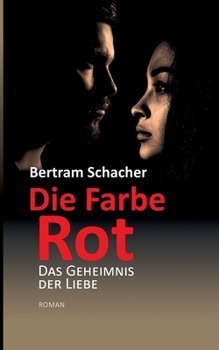Paperback Die Farbe Rot: Das Geheimnis der Liebe [German] Book