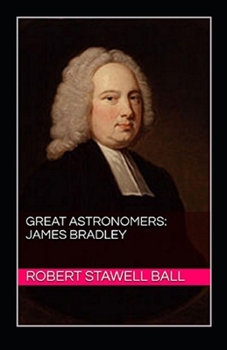 Paperback Great Astronomers: James Bradley Annotated Book