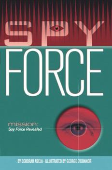 Spy Force Revealed - Book #2 of the Spy Force