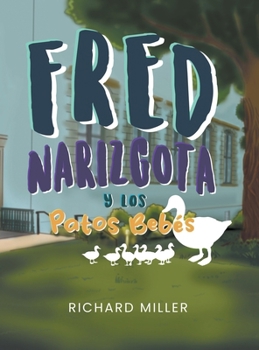 Hardcover Fred Narizgota y los Patos Bebés [Spanish] Book