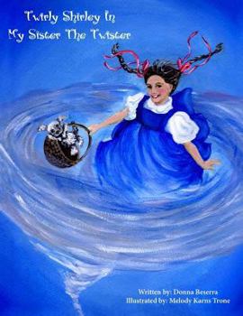 Paperback Twirly Shirley In My Sister The Twister Book