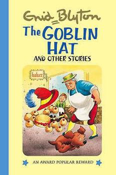 Hardcover The Goblin Hat and Other Stories (Enid Blyton's Popular Rewards) Book