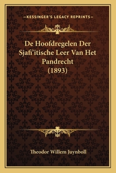 Paperback De Hoofdregelen Der Sjafi'itische Leer Van Het Pandrecht (1893) [Dutch] Book