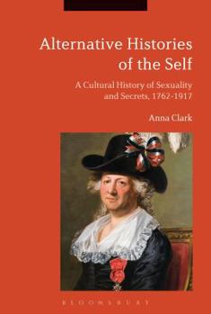 Paperback Alternative Histories of the Self: A Cultural History of Sexuality and Secrets, 1762-1917 Book