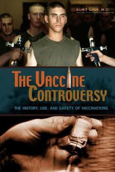 Paperback The Vaccine Controversy: The History, Use, and Safety of Vaccinations Book