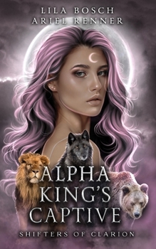 Paperback Alpha King's Captive: A Fated Mates Wolf Shifter Paranormal Romance Book
