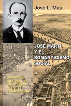 Paperback Jose Marti y El Romanticismo Social [Spanish] [Large Print] Book