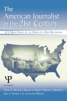 Hardcover The American Journalist in the 21st Century: U.S. News People at the Dawn of a New Millennium Book