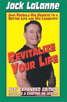 Paperback Revitalize Your Life: Improve Your Looks, Your Health & Your Sex Life Book