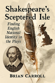Paperback Shakespeare's Sceptered Isle: Finding English National Identity in the Plays Book