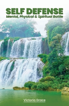 Paperback SELF-DEFENSE... MENTAL, PHYSICAL and SPIRITUAL BATTLE Book