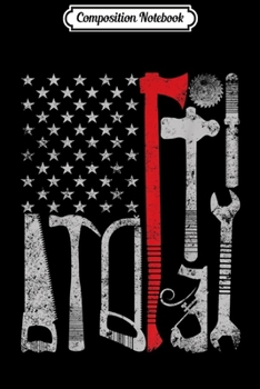 Composition Notebook: Woodworking Carpenter vintage retro 4th July USA flag  Journal/Notebook Blank Lined Ruled 6x9 100 Pages