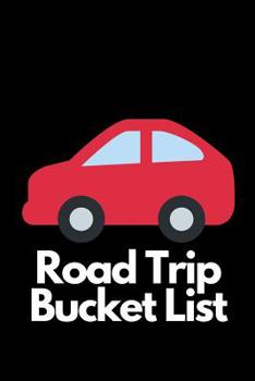 Paperback Road Trip Bucket List: Novelty Bucket List Themed Notebook Book