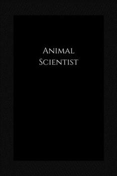animal scientist: lined Notebook / journal to write ideas, perfect for a gift, men & women