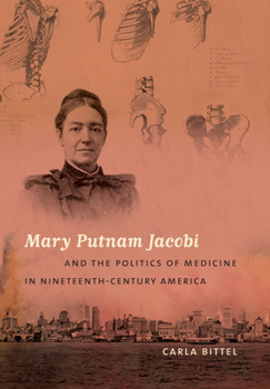 Paperback Mary Putnam Jacobi and the Politics of Medicine in Nineteenth-Century America Book