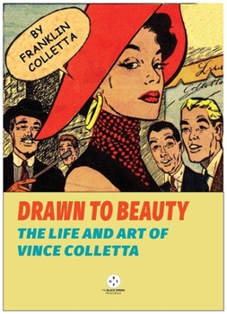 Hardcover Drawn to Beauty: The Life and Art of Vincent Colletta Book