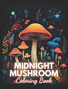 Paperback Midnight Mushroom Coloring Book For Adults: 100+ New Designs for All Ages Book