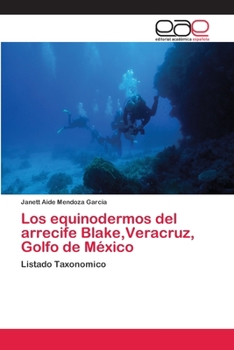 Paperback Los equinodermos del arrecife Blake, Veracruz, Golfo de México [Spanish] Book