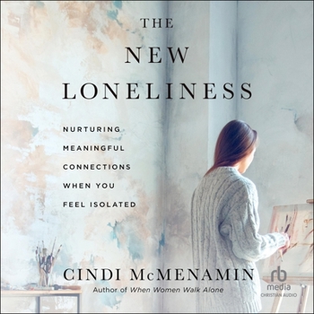 Audio CD The New Loneliness: Nurturing Meaningful Connections When You Feel Isolated Book