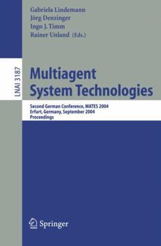 Paperback Multiagent System Technologies: Second German Conference, Mates 2004, Erfurt, Germany, September 29-30, 2004, Proceedings Book