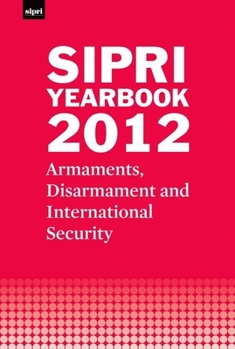 Hardcover Sipri Yearbook 2012: Armaments, Disarmament and International Security Book