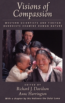 Hardcover Visions of Compassion: Western Scientists and Tibetan Buddhists Examine Human Nature Book