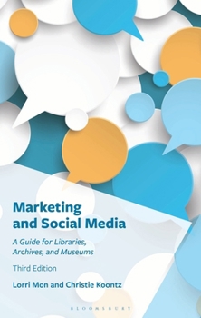 Hardcover Marketing and Social Media: A Guide for Libraries, Archives, and Museums Book