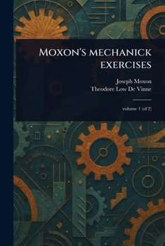 Paperback Moxon's Mechanick Exercises Book