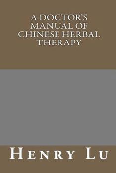 Paperback A Doctor's Manual of Chinese Herbal Therapy Book